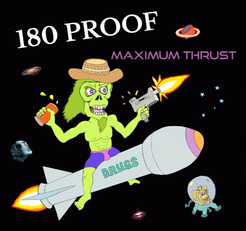 180 Proof : Maximum Thrust